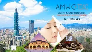 Aesthetic Medicine World Congress & Taiwan Dermatology Aesthetic Conference - AMWC Asia TDAC