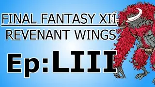 Final Fantasy XII: Revenant Wings Episode 53: Last Will and Testament