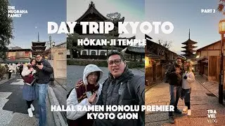 KYOTO: A DAY TRIP IN KYOTO | HŌKAN-JI TEMPLE (YASAKA PAGODA) | HALAL RAMEN HONOLU PREMIER GION KYOTO