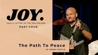 JOY: Paul's Letter To The Philippians Part 4 - The Path To Peace #Sermon