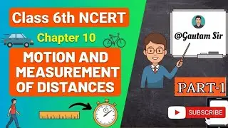 Class 6th Science Chapter-10th (Part-1) Motion And Measurement of Distances