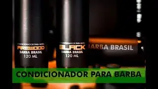 Como usar condicionador para barba - BARBA BRASIL