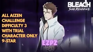 AIZEN CHALLENGE DIFFICULTY 3 with TRIAL CHARACTER ONLY FULL STAR | BLEACH SOUL RESONANCE