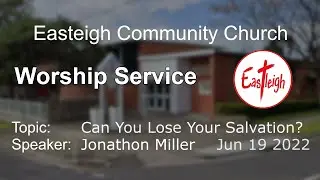 Can You Lose Your Salvation | Jonathon Miller | Eastleigh Community Church