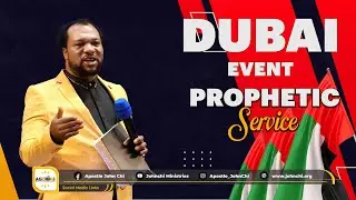 DUBAI EVENT PROPHETIC SERVICE WITH  APOSTLJOHN CHI