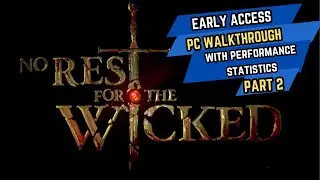 No Rest for the Wicked PC Part 2 Performance Review 4K | Walkthrough | RTX 3080 TI | Ryzen 7900X