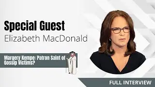 Margery Kempe: Patron Saint of Gossip Victims? Interview with Elizabeth MacDonald