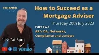 How to Succeed as a Mortgage Adviser in the Mid 2020's