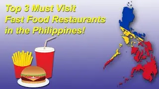 Top 3 Must Visit Fast Food Restaurants in the Philippines!