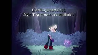 Bleating Heart - Style Test Process Compilation
