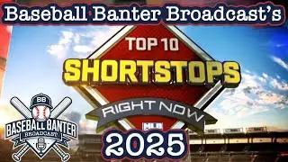 Top 10 Shortstop Right Now 2025