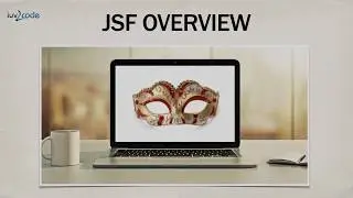 JSF 2.2 - Java Server Faces for Beginners - Build a DB App : JSF Overview