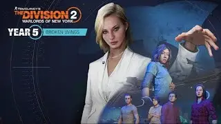 THE DIVISION 2 YEAR 5 SEASON 1 TRAILER &bull; BROKEN WINGS