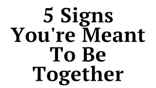 5 Signs You&rsquo;re Destined to Be Together