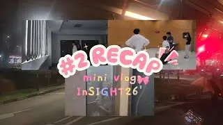 #2 InSIGHT26 Practice Recap Vlog ✨ | 5 Days Till D-Day