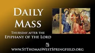 Daily Mass Thursday, January 8, 2026