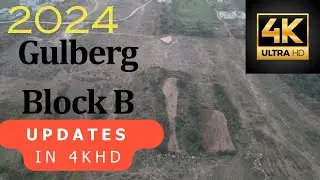 Gulberg Block B in  4k HD  Complete OverView Of Every Non  Developed Area