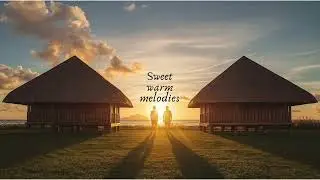 Sweet warm melodies 