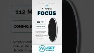 Starry Focus MAVEN Magnetic Camera Filter - 112 MM coming soon!  #mavenfilters  #photography