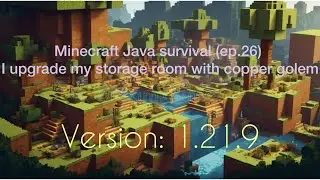 Minecraft Java survival (ep.27) I upgrade my storage room with copper golem