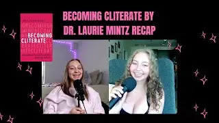 BECOMING CLITERATE BY DR. LAURIE MINTZ RECAP