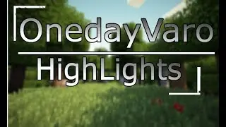OneDayVaro Highlights [To3 Win] w/Darkplayz44,Suchti299