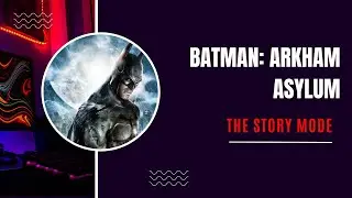 Batman: Arkham Asylum | Chasing Chaos: The Hunt for Harley Quinn | No Commentary