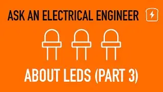 Your LED questions ANSWERED! (Part 3) | Basic Electronics