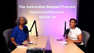 Engineering Resources Episode 25 Instruction Request Podcast