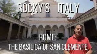 ROCKY'S ITALY: Rome - The Basilica of San Clemente