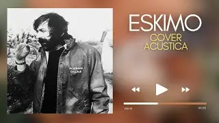 ESKIMO - Francesco Guccini - Cover Acustica