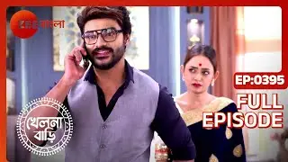 Khelna Bari - Full Ep - 395 - Zee Bangla