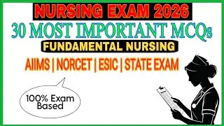 Fundamental Nursing 30 Most Important MCQs | AIIMS NORCET 2026 | ESIC Staff Nurse Exam