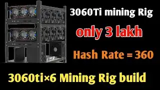 3060ti&times;6 mining Rig build 2022 || 3060ti Mining Rig build under 3 lakh  ||3060ti&times;6 | Hash rate = 360