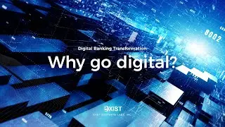 Digital Banking Transformation: Why go Digital?