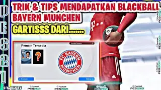 TRIK DAN TIPS MENDAPATKAN BLACKBALL BAYERN MUNCHEN GRATIS DARI SCOUTING EFOOTBALL PES 2021 MOBILE