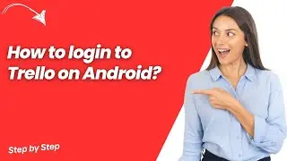How to login to Trello on Android ? - Step by Step