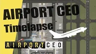 Airport CEO: Building an amazing airport timelapse