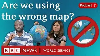 Why don't our maps show the true size of Africa? - What in the World podcast, BBC World Service