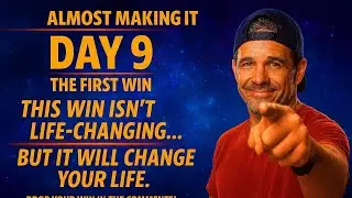 Day 9: Not a life‑changing win, But the win that will change your life