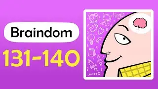 Braindom Level 131 132 133 134 135 136 137 138 139 140 Answers