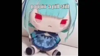 Poppin’ a pill still