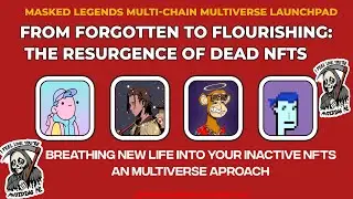Revive Your Dead NFTs with Masked Legends Launchpad Transforming Inactive NFT into Profitable Assets