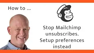 How to stop Mailchimp unsubscribes by letting subscribers choose email preferences