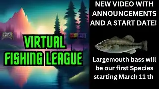 New video virtual fishing league announcements start date and rules.