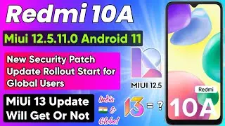 Redmi 10A Miui 12.5.11.0 New Global Stable New Security Patch Update Rollout | When Miui 13 Update?