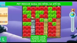 Pet Rescue Saga: Do nível 46 até 50 [Conteúdo muito bom].