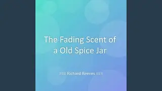 The Fading Scent of a Old Spice Jar