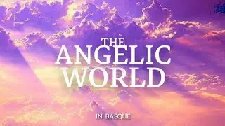 The Angelic World (2023) | Basque | Aingeruei Buruzko Gertaerak Azalduak | The Islam Say