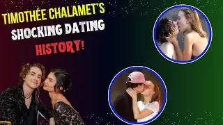 From Lourdes to Kylie &ndash; Timoth&eacute;e Chalamet&rsquo;s SHOCKING Dating History EXPOSED!